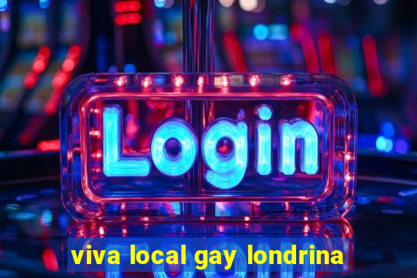 viva local gay londrina